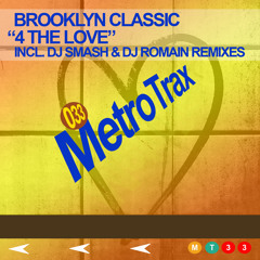 Brooklyn Classic - 4 The Love (Romain's Luv N Jacked Mix)