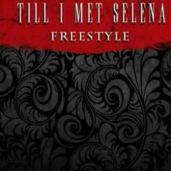 TILL I MEET SELENA