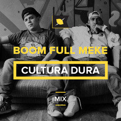 Boom Full Meke - Cultura Dura Mixtape
