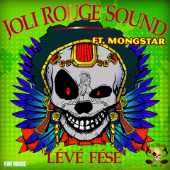 Joli Rouge Sound - Lévé Fésé (feat. Mongstar)