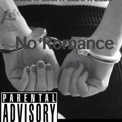 No Romance Ft. Clark, Lil Cool & Zebo