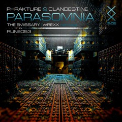 RUNE053: Phrakture & Clandestine - Parasomnia (Wrexx Remix) • OUT NOW!