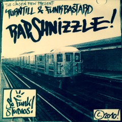TURNTILL & FUNK BASTARD "RAP SHNIZZLE!" (Mix CD from 2010 / now free DL)