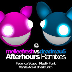 Melleefresh vs deadmau5 / Afterhours (Federico Scavo Remix)
