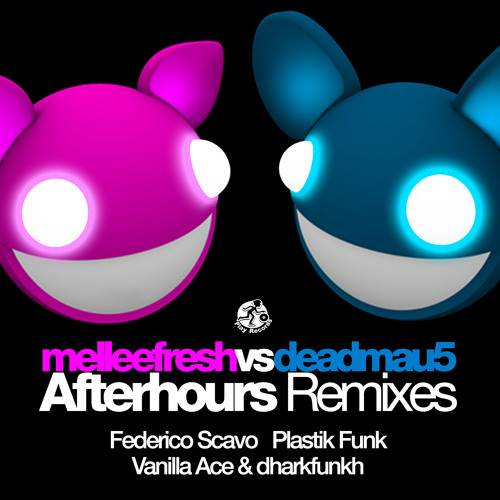 Melleefresh vs deadmau5 / Afterhours (Federico Scavo Remix)