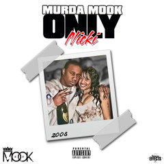 Murda Mook - Only Nicki