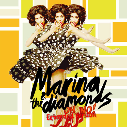 Marina And The Diamonds - Oh No! (Extended Version)