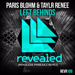 Paris Blohm - Left Behinds (Ft.Taylr Renee)(Mindless Phreakz Remix)