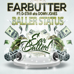 Earbutter Vs Down Jones Ft Shelby Sailer - Baller Status - FREE DOWNLOAD!!