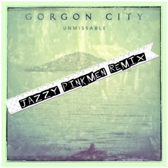 Gorgon City - Unmissable (Jazzy Pinkmen Remix)