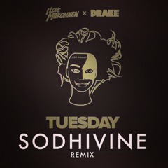 ILOVEMAKONNEN Ft. Drake - Tuesday (Sodhivine Remix)