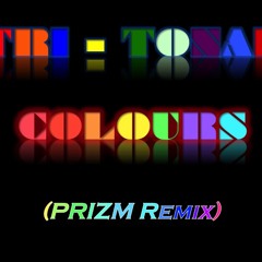 TriTonal - Colours (PRIZM Remix)
