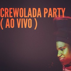 Dj Tamy- Crewolada Party( ao vivo)