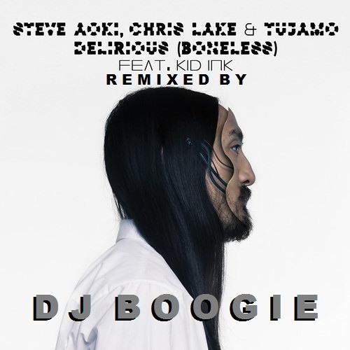 Stream Steve Akoi / Delirious REMIX by DJ BOOGIE Listen online for