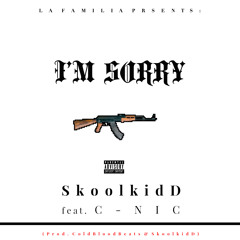 I'm Sorry (feat. C - Nic) (Prod. ColdBloodBeats & SkoolkidD)