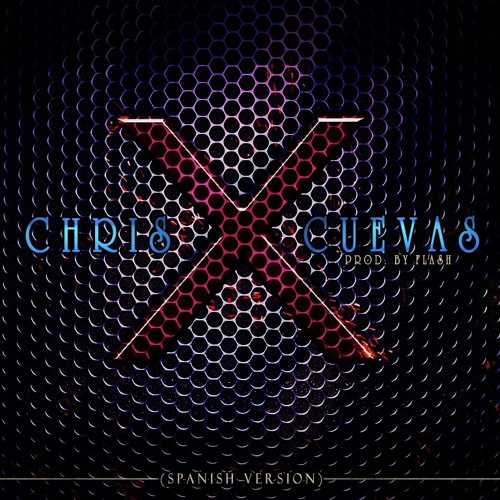 Chris Cave- X(Prod. by Green Cookie)spanish version