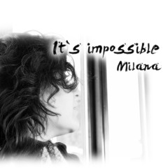 It's Impossible - Milana - on iTunes,Spotify