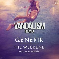 The Weekend (Vandalism Remix) Teaser - Generik feat Nicky Van She