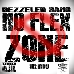 Bezzeled Gang - No Flex Zone (Remixx)