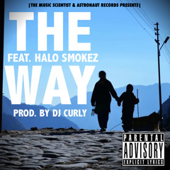 DJ CURLY - THE WAY FT. HALO SMOKEZ Freestyle (PROD. BY DJ CURLY)