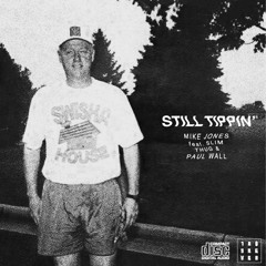 Mike Jones Ft. Slim Thug & Paul Wall ~ Still Tippin (TYVANGOGH Remix)
