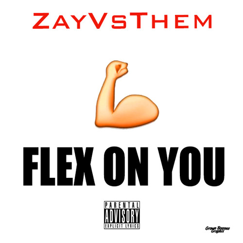 Flex On You (Explicit) *AVAILABLE ON ITUNES*
