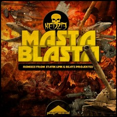 Masta Blasta (Beatz Projekted Remix)[Pyramid Recordings] - Kedzie "OUT NOW!"
