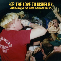 For The Love To Disbelief (Mixtape)