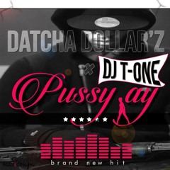 DATCHA DOLLARZ X DJ T.ONE - PUSSY AY ( One Drop Project)#Inédit