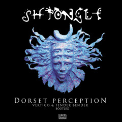 Dorset Perception (Vertigo & Fender Bender Bootleg) - Shpongle