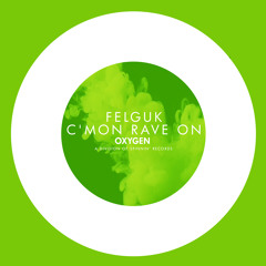 Felguk - C'mon Rave On