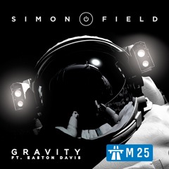 SIMON FIELD - Gravity Ft Easton Davis - House Edit (FREE DOWNLOAD)