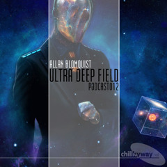Ultra Deep Field Podcast #012 - mixed by Allan Blomquist