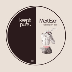 Mert Eser - Remember Me (Original Mix) / Preview