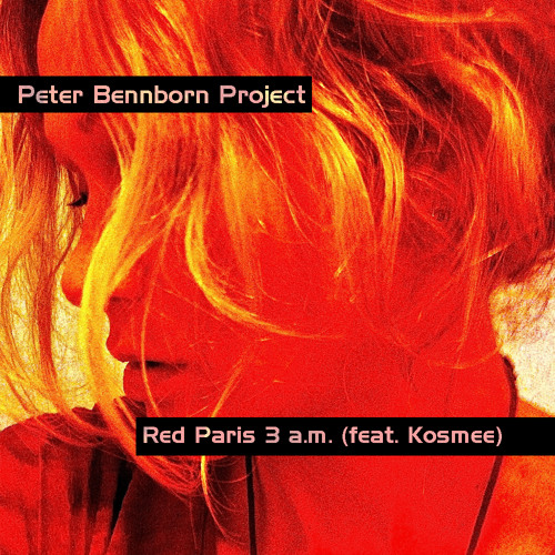Red Paris 3 a.m. (Bennborn/Kosmee Project)