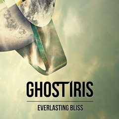 Ghost Iris - Everlasting Bliss