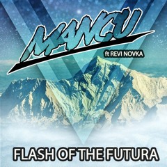 Mancu Ft. Revi Novka - Flash Of The Futura