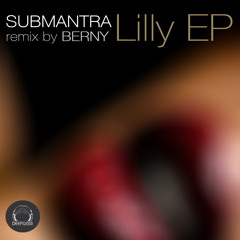 SUBMANTRA - Lilly (Berny Remix)[DeepClass Records]