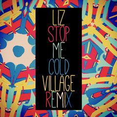 LIZ - Stop Me Cold (ViLLAGE Remix) [Thissongissick.com Premiere] [Free Download]