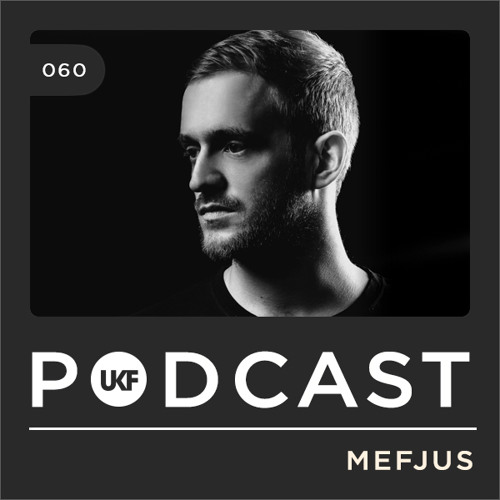 UKF Music Podcast #60 - Mefjus