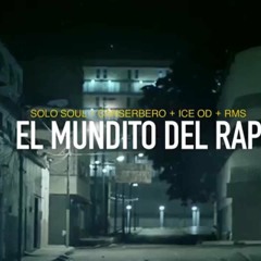 'El Mundito Del Rap'   Feat Solo Soul   Canserbero   Ice Od   RMS