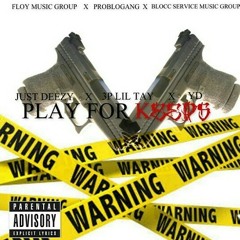 Play For Keeps - Just Deezy ft 3P Lil Tay x BSMG Yd