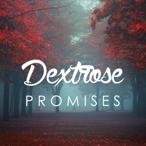 Dextrose - Promises (Original Mix)[Free Download]