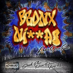 BRONX N**AZ  featuring Stash Flow Powerz Yung H Produced By charlieglass