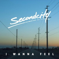 SecondCity - I Wanna Feel (Master Remix)