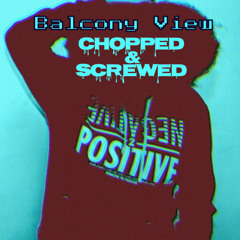 VainSmith - Balcony View (Chopped & Screwed)
