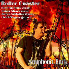 ROLLER COASTER (Symphonic Rock) ft Meo Pop vocals&lyrics J Schlottau drums & U Wagner guitars