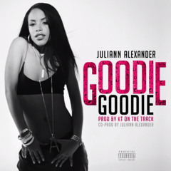 Juliann Alexander - Goodie Goodie (DJ Jameezy Extended) FREE DL