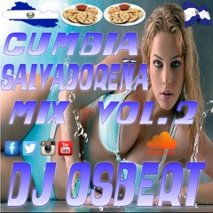 Cumbia Salvadoreña Mix Vol.2 - Dj Osbert