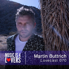 Lovecast Episode 070 - Martin Buttrich [Musicis4Lovers.com]